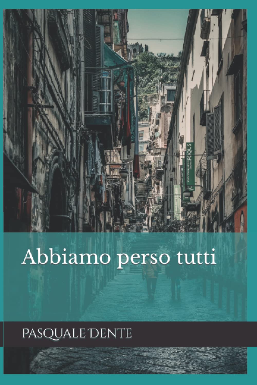 abbiamo perso tutti di pasquale dente segnalazione