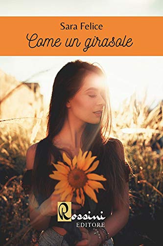 come un girasole di sara felice segnalazione