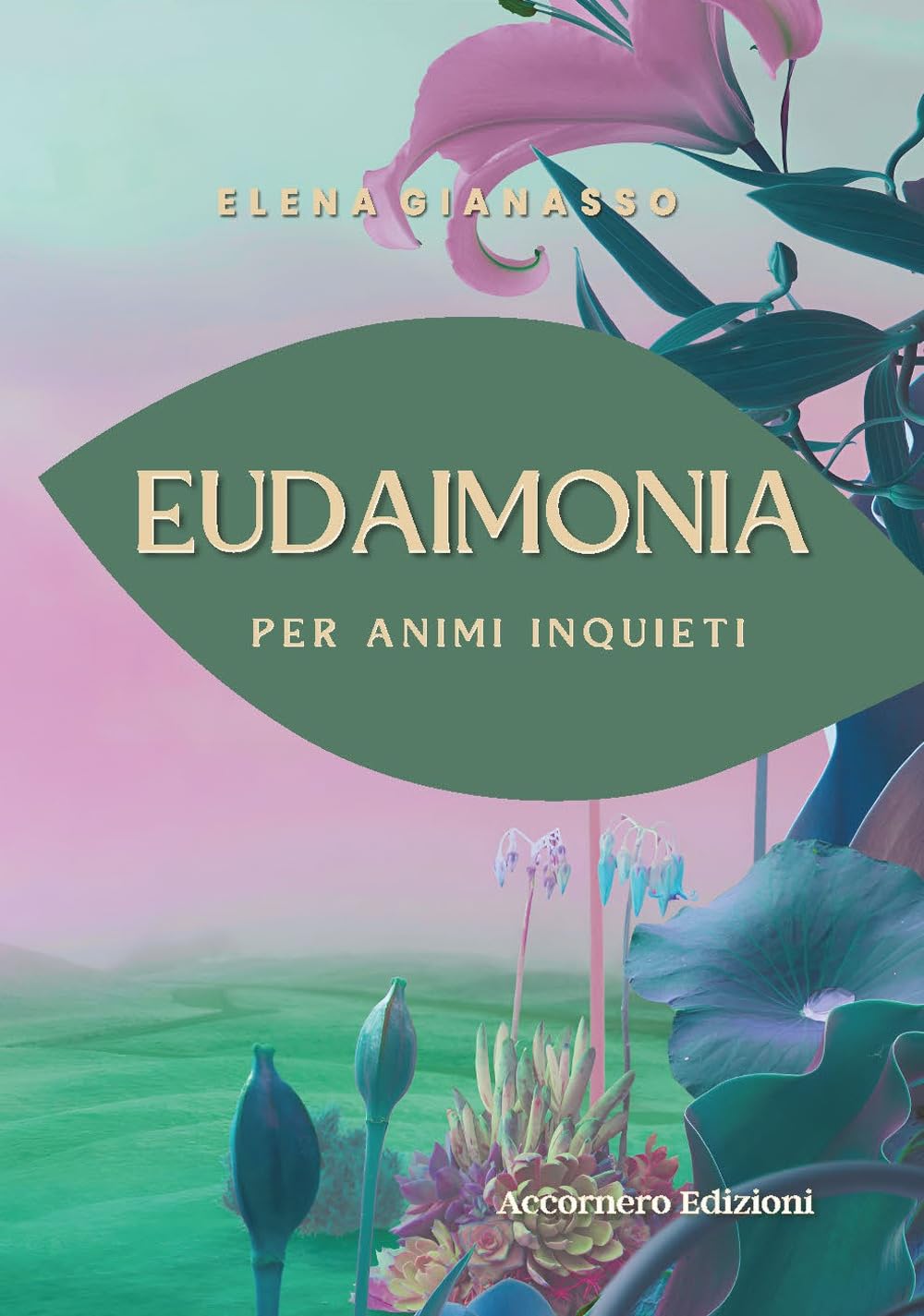 eudaimonia per animi inquieti di gianasso elena segnalazione
