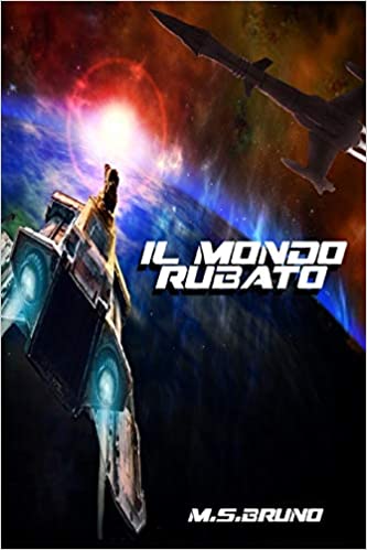 il mondo rubato nuova era 2 di m s bruno segnalazione