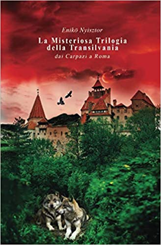 la misteriosa trilogia della transilvania dai carpazi a roma di eniko nyisztor segnalazione