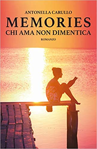 memories chi ama non dimentica di antonella carullo segnalazione