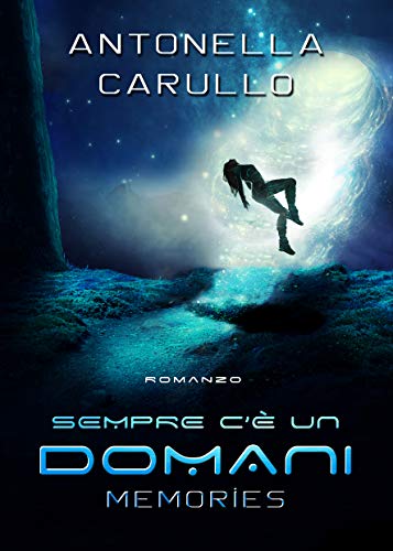 memories sempre c e un domani di antonella carullo segnalazione