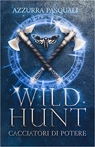 wild hunt cacciatori di potere di azzurra pasquali segnalazione